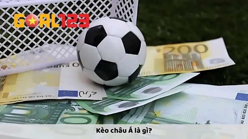 Một vài điểm cần biết về kèo châu Á